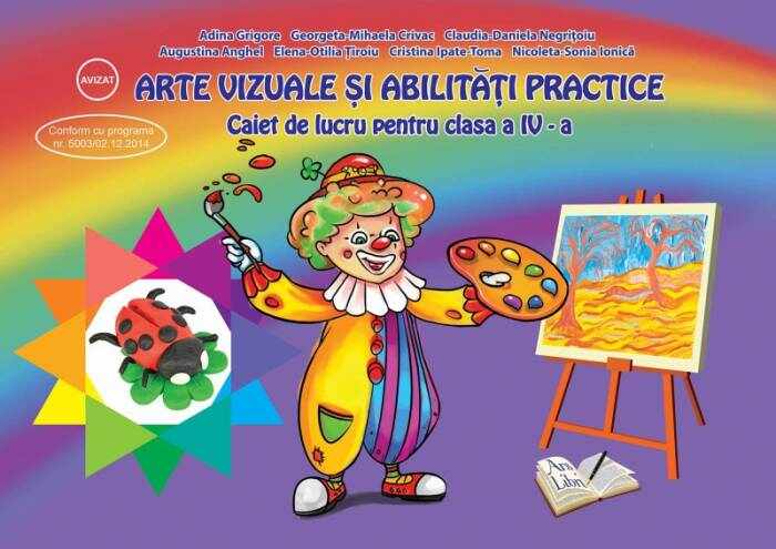 Caiet de lucru pentru clasa a IV-a - Arte vizuale si abilitati practice | Adina Grigore