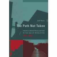 The Path Not Taken French Industrialization In The Age Of Revolution 17501830