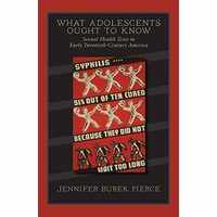 What Adolescents Ought To Know Sexual Health Texts In Early Twentiethcentury America