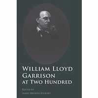 William Lloyd Garrison at two hundred