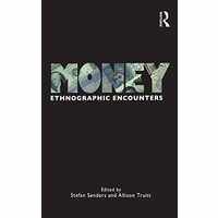 Money: Ethnographic Encounters (Encounters: Experience and Anthropological Knowledge)