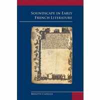 Soundscape in Early French Literature (Medieval & Renaissance Texts & Studies (Series))