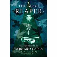 The Black Reaper: Tales of Terror by Bernard Capes (Collins Chillers)