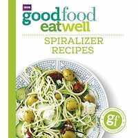 Good Food - Eat Well - Spiralizer Recipes