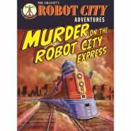Robot City: Murder on The Robot City Express