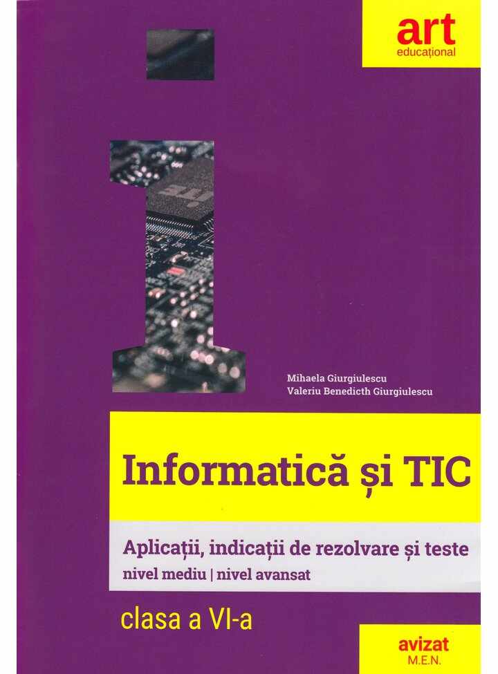 Informatica si TIC. Clasa a VI-a | Mihaela Giurgiulescu, Valeriu B. Giurgiulescu