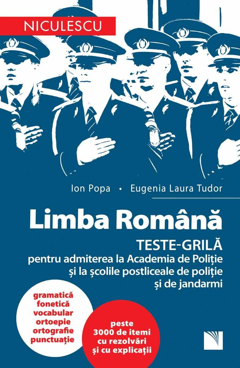 Limba Romana - Teste grile pentru admiterea la Academia de Politie | Ion Popa, Eugenia Laura Tudor