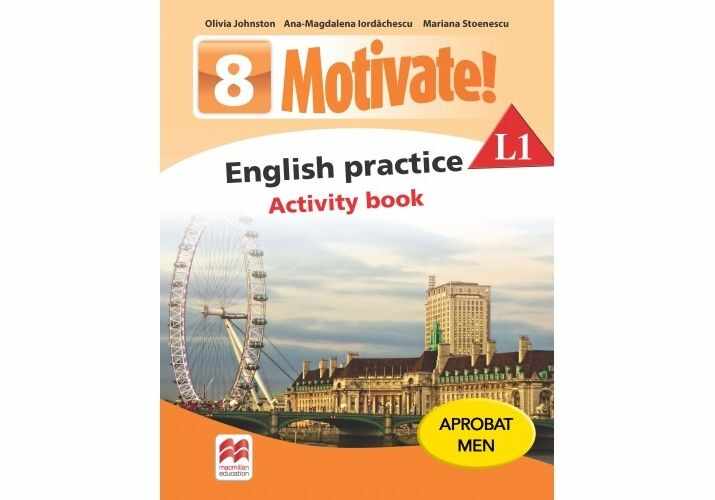 Motivate. English practice L1. Activity Book. Auxiliar pentru clasa a VIII-a | Mariana Stoenescu, Olivia Johnston, Ana-Magdalena Iordachescu 