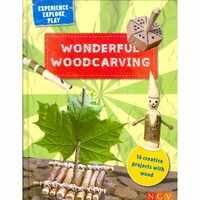 Experience Explore Play: Wonderful Woodcarving