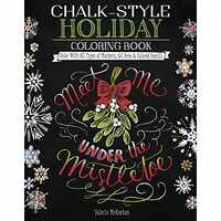 Chalk-Style Holiday Coloring Book: Color with All Types of Markers, Gel Pens & Colored Pencils