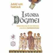 Istoria Dogmei. Introducere in doctrinele crestine fundamentale - Grundriss der Dogmengeschichte