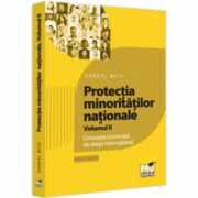 Protectia minoritatilor nationale. Volumul 2. Concepte si principii de drept international - Gabriel Micu