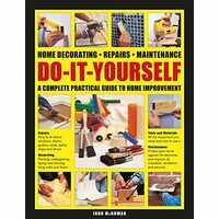 Do-It-Yourself Home Decorating, Repairs, Maintenance