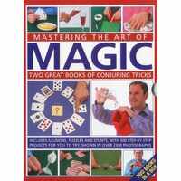 Mastering The Art Of Magic Two Great Books Of Conjuring Tricks Includes Illusions Puzzles And Stunts With 300 Stepbystep Projects For You To Try In Over 2300 Photographs