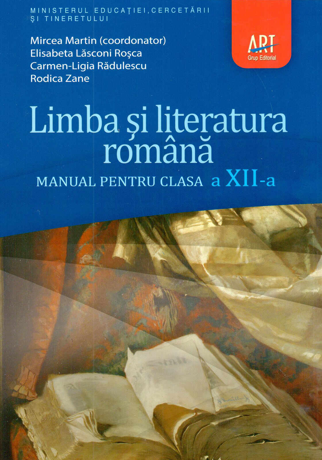 Limba si literatura romana - Manual clasa a XII-a | Mircea Martin, Elisabeta Lasconi Rosca, Carmen Ligia Radulescu