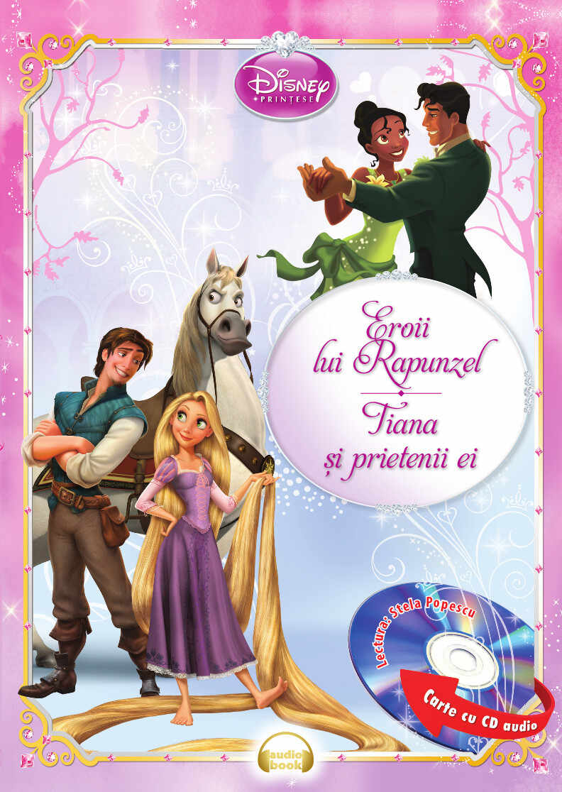Eroii lui Rapunzel. Tiana și prietenii ei (Carte + CD audio)