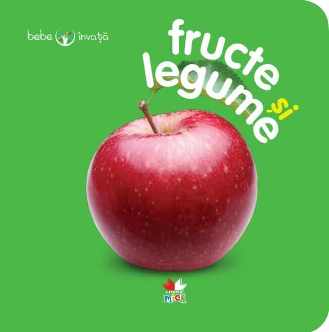 Fructe și legume. Bebe învață