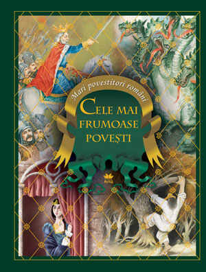 Mari povestitori români. Cele mai frumoase povești