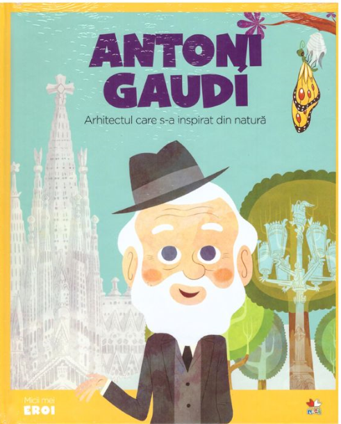 Volumul 24. MICII EROI. Antoni Gaudí
