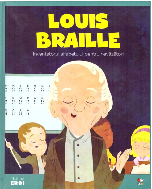 Volumul 36. MICII EROI. Louis Braille