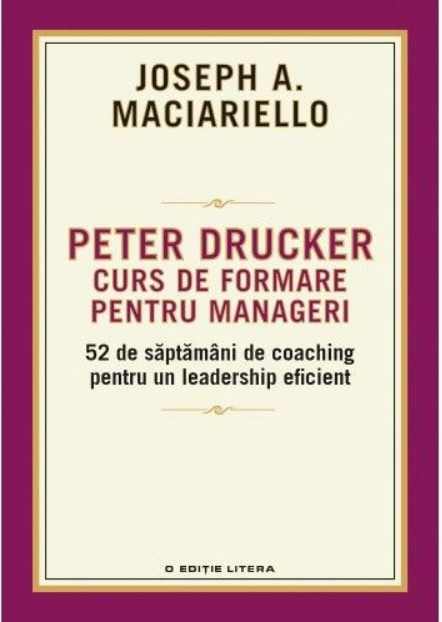 Peter Drucker. Curs de formare pentru Manageri