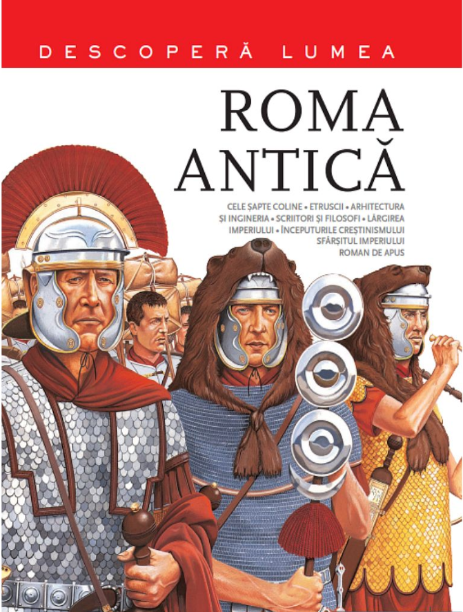 Roma Antică. Descoperă lumea. Vol. 2