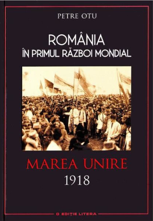 România în Primul Război Mondial. Marea Unire 1918