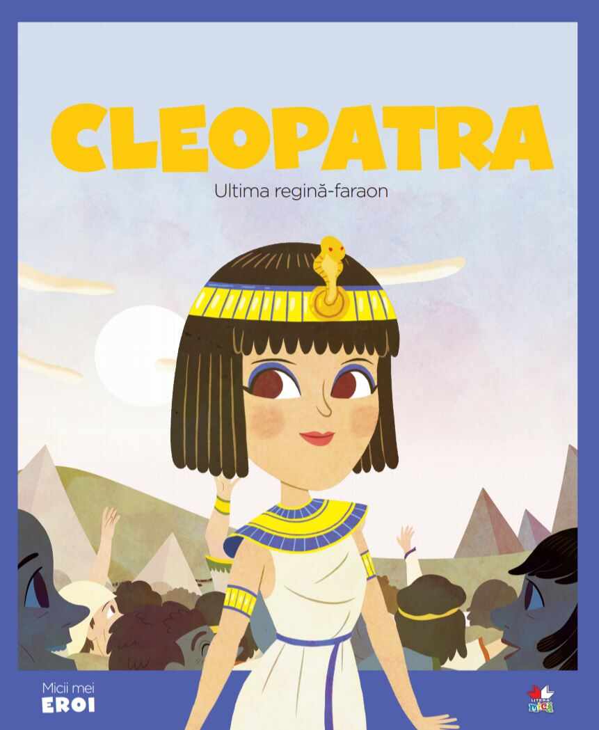 Volumul 68. MICII EROI. Cleopatra