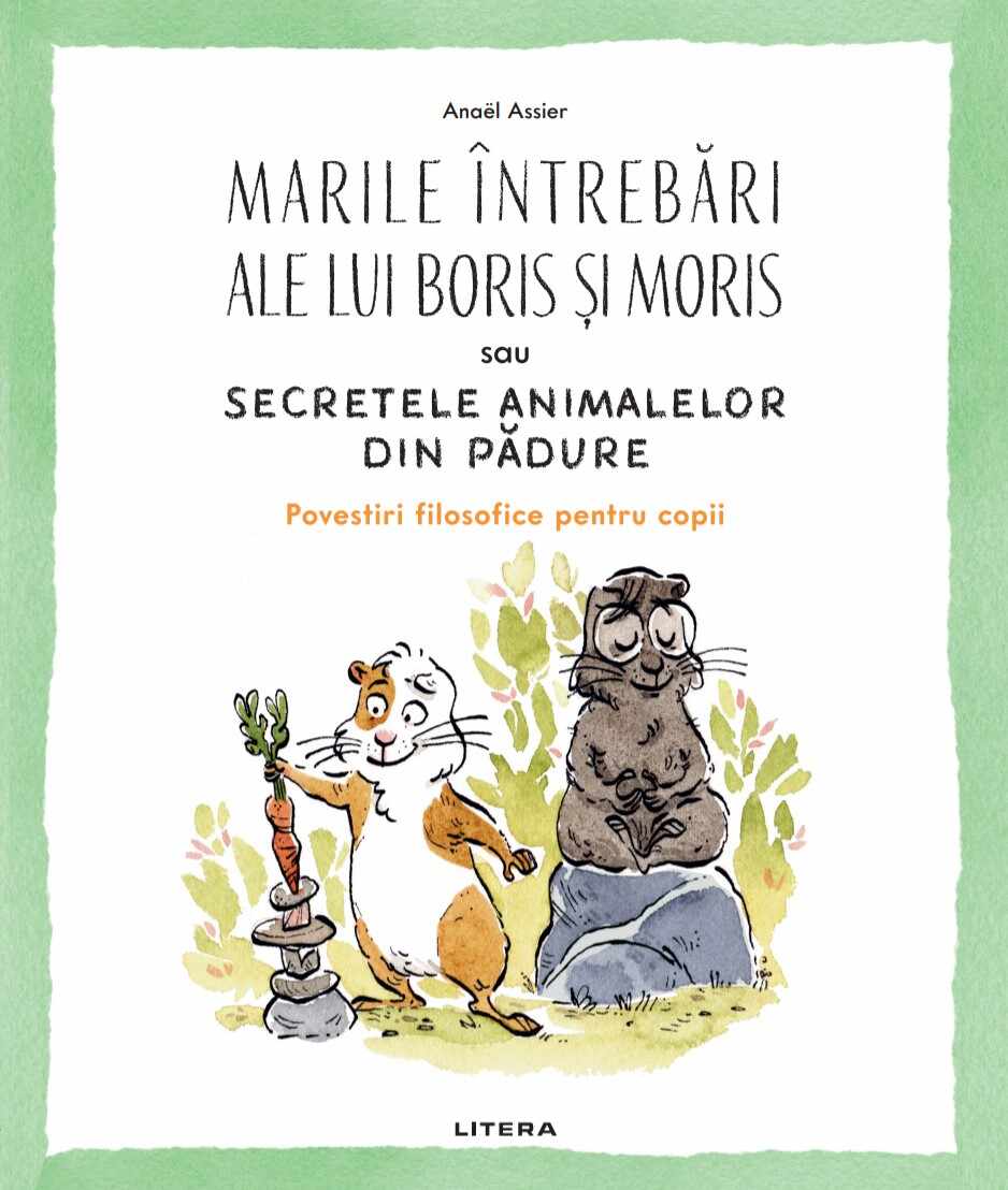 Marile intrebari ale lui Boris si Moris sau Secretele animalelor din padure
