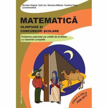 Matematica. Olimpiade si concursuri scolare - clasa a VIII-a 2008-2012 | Nicolae Grigore