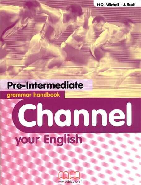 Channel your English Pre-Intermediate grammar handbook | J. Scott, H.Q. Mitchell