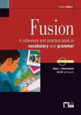 Fusion - a Reference and Practice Book in Vocabulary and Grammar: Book + Audio CD/CD-Rom | Derek Sellen