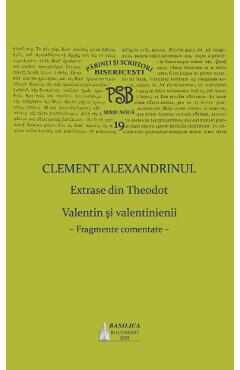 Clement Alexandrinul. Extrase din Theodoret. Valentin si velentinienii: fragmente comentate