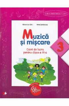 Muzica si miscare - Clasa 3 - Caiet - Florentina Chifu, Petre Stefanescu
