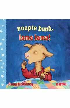 Noapte buna, Lama Lama! - Anna Dewdney