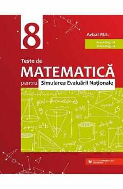 Teste de matematica pentru simularea Evaluarii Nationale - Clasa 8 - Anton Negrila, Maria Negrila