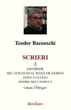 Scrieri Vol.3: Facebook. Fabrica de narcisism - Teodor Baconschi