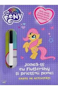 My Little Pony: Joaca-te cu Fluttershy si prietenii ponei. Carte de activitati