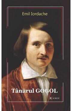 Tanarul Gogol - Emil Iordache