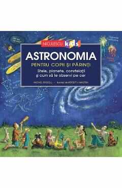 Astronomia pentru copii si parinti - Michael Driscoll
