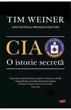CIA, o istorie secreta - Tim Weiner