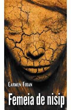 Femeia de nisip - Carmen Firan