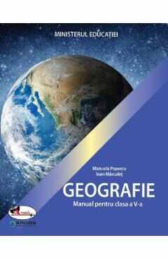 Geografie - Clasa 5 - Manual - Manuela Popescu, Ioan Marculet