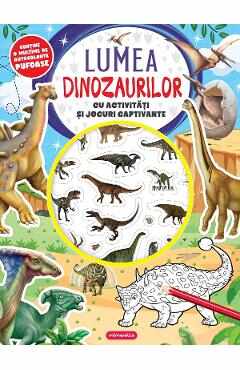 Lumea dinozaurilor cu activitati si jocuri captivante