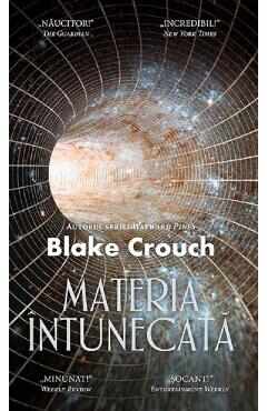 Materia intunecata - Blake Crouch