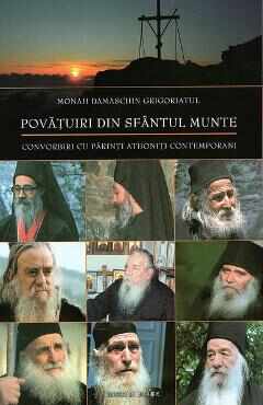 Povatuiri din Sfantul Munte - Monah Damaschin Grigoriatul