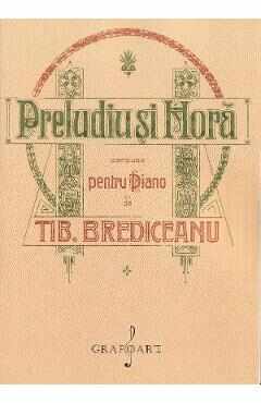 Preludiu si hora pentru pian - Tiberiu Brediceanu