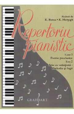 Repertoriu pianistic. Caietul 3: Forme preclasice, Tom 2, Aria cu variatiuni. Preludiu si fuga