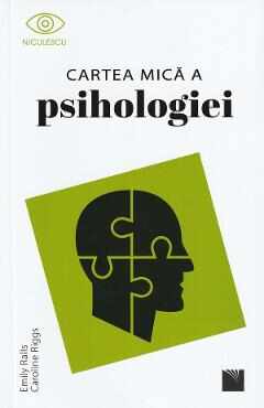 Cartea mica a psihologiei - Emily Ralls, Caroline Riggs