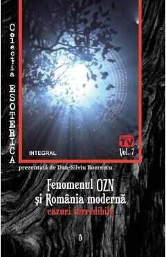 Esoterica Vol.7: Fenomenul OZN si Romania moderna - Dan-Silviu Boerescu